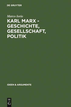 Hardcover Karl Marx - Geschichte, Gesellschaft, Politik: Eine Ein- Und Weiterführung [German] Book