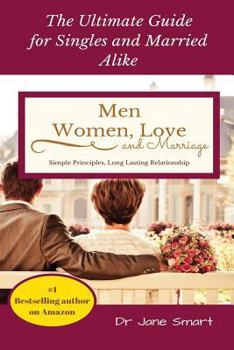 Paperback Men, Women, Love and Marriage: The Ultimate Guide for Singles and Married Alike Book