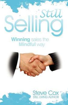 Paperback Still Selling: Winning Sales the Mindful Way Book