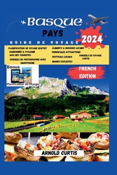 Pays Basque Guide de Voyage: À la découverte d'un carrefour culturel entre l'Espagne et la France