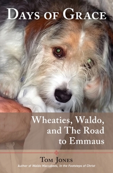 Paperback Days of Grace: Wheaties, Waldo, and The Road to Emmaus Book
