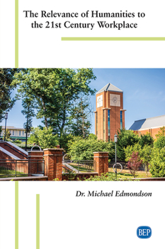 Paperback The Relevance of Humanities to the 21st Century Workplace Book