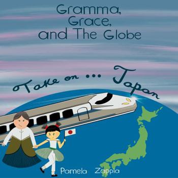 Paperback Gramma, Grace, and the Globe Take On...Japan Book
