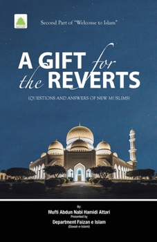 Paperback A GIFT FOR THE REVERTS (Second Part of Welcome to Islam) Book