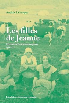 Paperback Filles de Jeanne (Les): Histoires de vies anonymes, 1658-1915 [French] Book