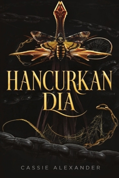 Hancurkan Dia: Romansa Fantasi Gelap Bertema Beauty and the Beast (Trilogi Metamorfosis) (Indonesian Edition)