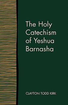 Paperback The Holy Catechism of Yeshua Barnasha Book