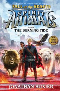 Hardcover The Burning Tide (Spirit Animals: Fall of the Beasts, Book 4), Volume 4 Book