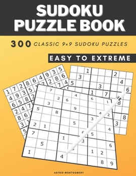 Paperback Sudoku Puzzle Books: Big Book of 300 Sudoku Puzzles For Adults: Easy, Medium, Hard, Expert, Extreme with instructions on how to play - 300 Book