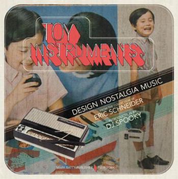 Hardcover Toy Instruments: Design, Nostalgia, Music Book