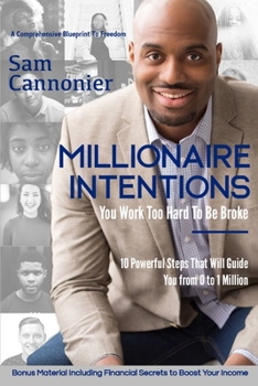 Paperback Millionaire Intentions: You Work Too Hard to Be Broke Book