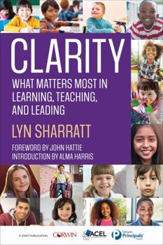 Paperback Clarity: What Matters Most in Learning, Teaching, and Leading Book