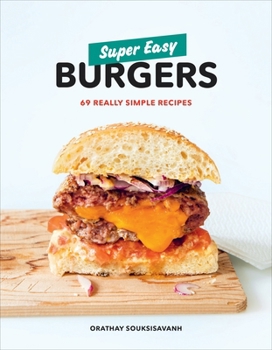 Paperback Super Easy Burgers: 69 Really Simple Recipes: A Cookbook Book