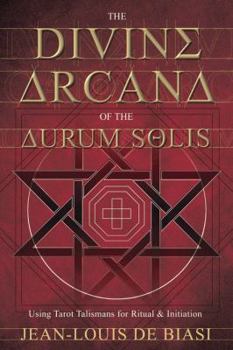 Paperback The Divine Arcana of the Aurum Solis: Using Tarot Talismans for Ritual & Initiation Book