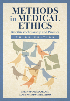 Methods in Medical Ethics : Bioethics and Scholarship