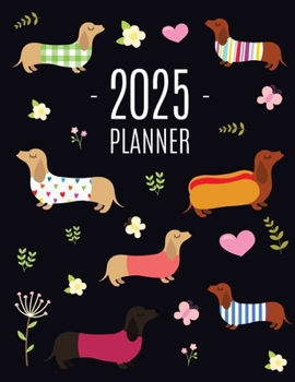 Paperback Dachshund Planner 2025: Funny Dog Monthly Agenda January-December Organizer (12 Months) Cute Puppy Scheduler with Flowers & Pretty Pink Hearts Book