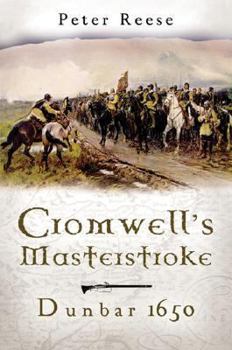 Hardcover Cromwell's Masterstroke: The Battle of Dunbar 1650 Book