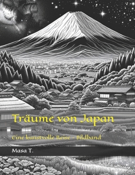Paperback Träume von Japan: Eine kunstvolle Reise - Bildband [German] Book