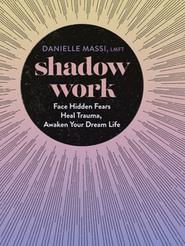 Hardcover Shadow Work: Face Hidden Fears, Heal Trauma, Awaken Your Dream Life Book