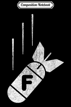 Composition Notebook: Vintage Distressed Drop the F-Bomb  Journal/Notebook Blank Lined Ruled 6x9 100 Pages