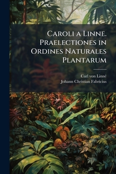 Paperback Caroli a Linne. Praelectiones in Ordines Naturales Plantarum [Italian] Book