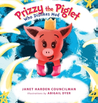 Hardcover Prizzy The Piglet Who Dislikes Mud Book