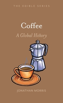 Hardcover Coffee: A Global History Book