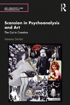 Paperback Scansion in Psychoanalysis and Art: The Cut in Creation Book