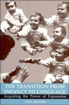 Paperback The Transition from Infancy to Language: Acquiring the Power of Expression Book