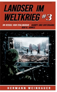 Paperback Landser im Weltkrieg 3: Im Kessel von Stalingrad: Kampf und Untergang der 6. Armee [German] Book