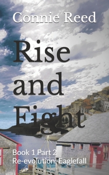 Paperback Rise and Fight: Book 1 Part 2 of Re-evolution: Eaglefall Book