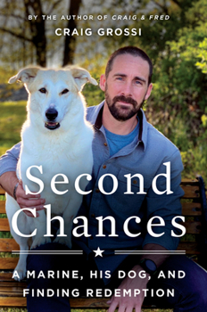 Paperback Second Chances: A Marine, His Dog, and Finding Redemption Book