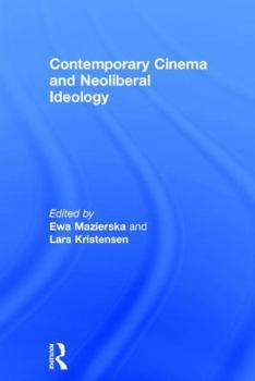 Hardcover Contemporary Cinema and Neoliberal Ideology Book