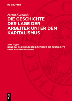 Hardcover Eine Weltübersicht Über Die Geschichte Der Lage Der Arbeiter [German] Book