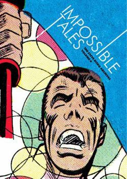 Steve Ditko Archives Vol. 4: Impossible Tales - Book #4 of the Steve Ditko Archives