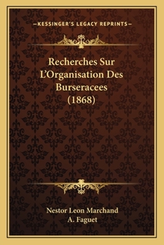 Paperback Recherches Sur L'Organisation Des Burseracees (1868) [French] Book