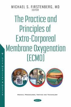 Hardcover The Practice and Principles of Extra-corporeal Membrane Oxygenation Ecmo Book