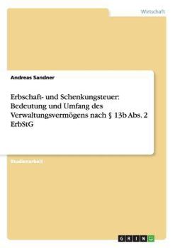 Erbschaft- und Schenkungsteuer: Bedeutung und Umfang des Verwaltungsverm�gens nach � 13b Abs. 2 ErbStG