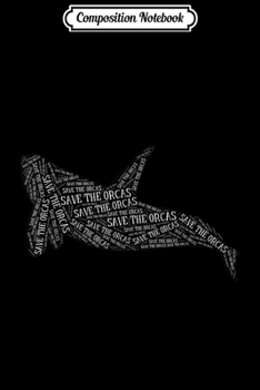 Composition Notebook: Orca Killer Whale Pacific Northwest Save The Orcas  Journal/Notebook Blank Lined Ruled 6x9 100 Pages