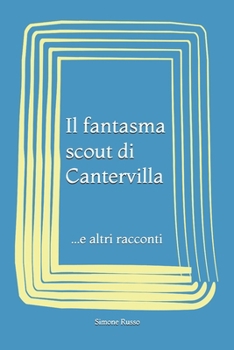 Paperback Il fantasma scout di Cantervilla: ...e altri racconti [Italian] Book