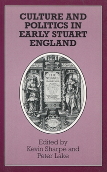Culture and Politics in Early Stuart England - Book  of the Problems in Focus