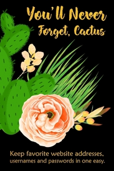 You'll Never, Cactus. Small Size 6x9 Personal Internet Password Logbook To Protect Usernames Passwords and Emails : Login and Private Information ... Watercolor Cute Succulent Cactus Flower.