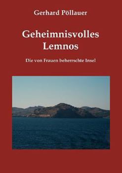 Paperback Geheimnisvolles Lemnos: Die von Frauen beherrschte Insel [German] Book