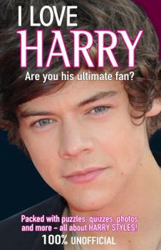 Paperback I Love Harry: Are You His Ultimate Fan? Book