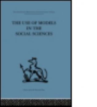 Paperback The Use of Models in the Social Sciences Book