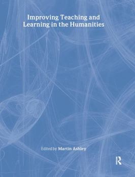 Paperback Improving Teaching and Learning in the Humanities Book