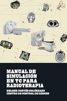 Paperback Manual de Simulacion en TC para Radioterapia [Spanish] Book