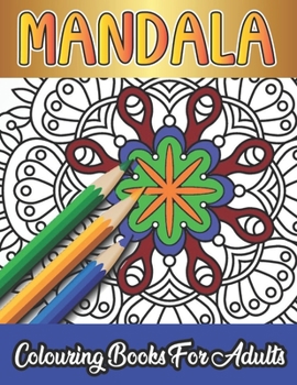 Mandala Colouring Book For Adults: 50 design amazing mandala's for adults: Mandalas Colouring Book for Adults-Top Spiral Binding-A Colouring Book for