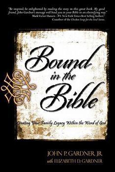 Paperback Bound in the Bible: Creating Your Family Legacy Within the Word of God Book