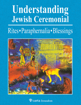 Paperback Understanding Jewish Ceremonial Rites, Paraphernalia, Blessings Book